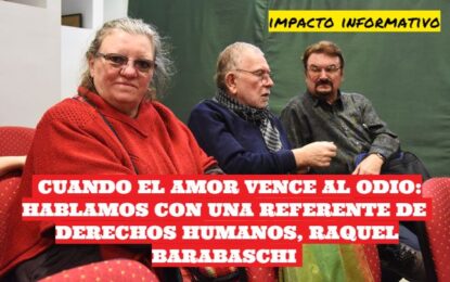 Cuando el amor vence al odio: hablamos con Raquel Barabaschi, referente de Derechos Humanos en La Pampa