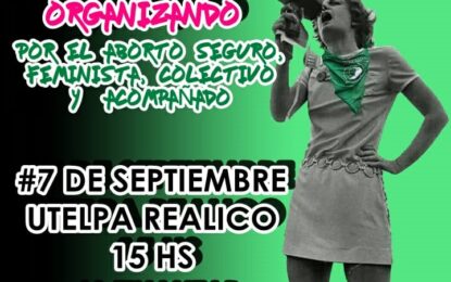 «POR EL ABORTO SEGURO, FEMINISTA, COLECTIVO Y ACOMPAÑADO»: «SOCORRISTAS DE PICO» REALIZARAN CHARLA EL SABADO EN REALICO