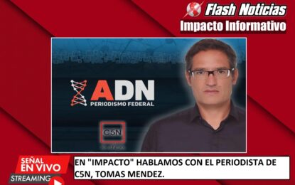 Grave denuncia político judicial sobre «el espía guionado»: en IMPACTO hablamos con el periodista de ADN (C5N), Tomás Méndez