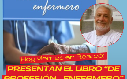 AUDIO – Hoy viernes, se presenta el libro «De profesión… Enfermero», de Omar Alberto Zalabardo