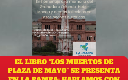“Los Muertos de Plaza de Mayo”, una investigación literaria de Héctor De Arriba, se presenta en La Pampa: hablamos con el autor