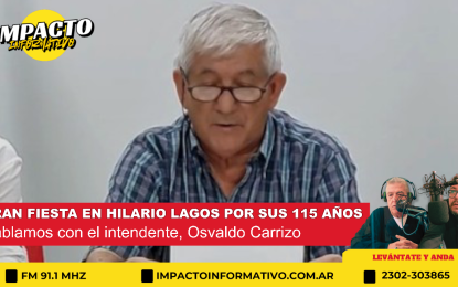 Coronel Hilario Lagos celebra 115 años: hablamos con el intendente de la localidad, Osvaldo Carrizo