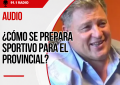 AUDIO | Jorge «Piky» Castaño habló con IMPACTO sobre el armado de Sportivo para el Provincial