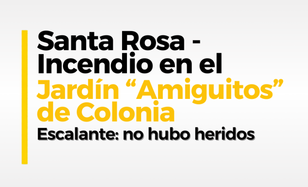 Santa Rosa – Incendio en el Jardín “Amiguitos” de Colonia Escalante: no hubo heridos